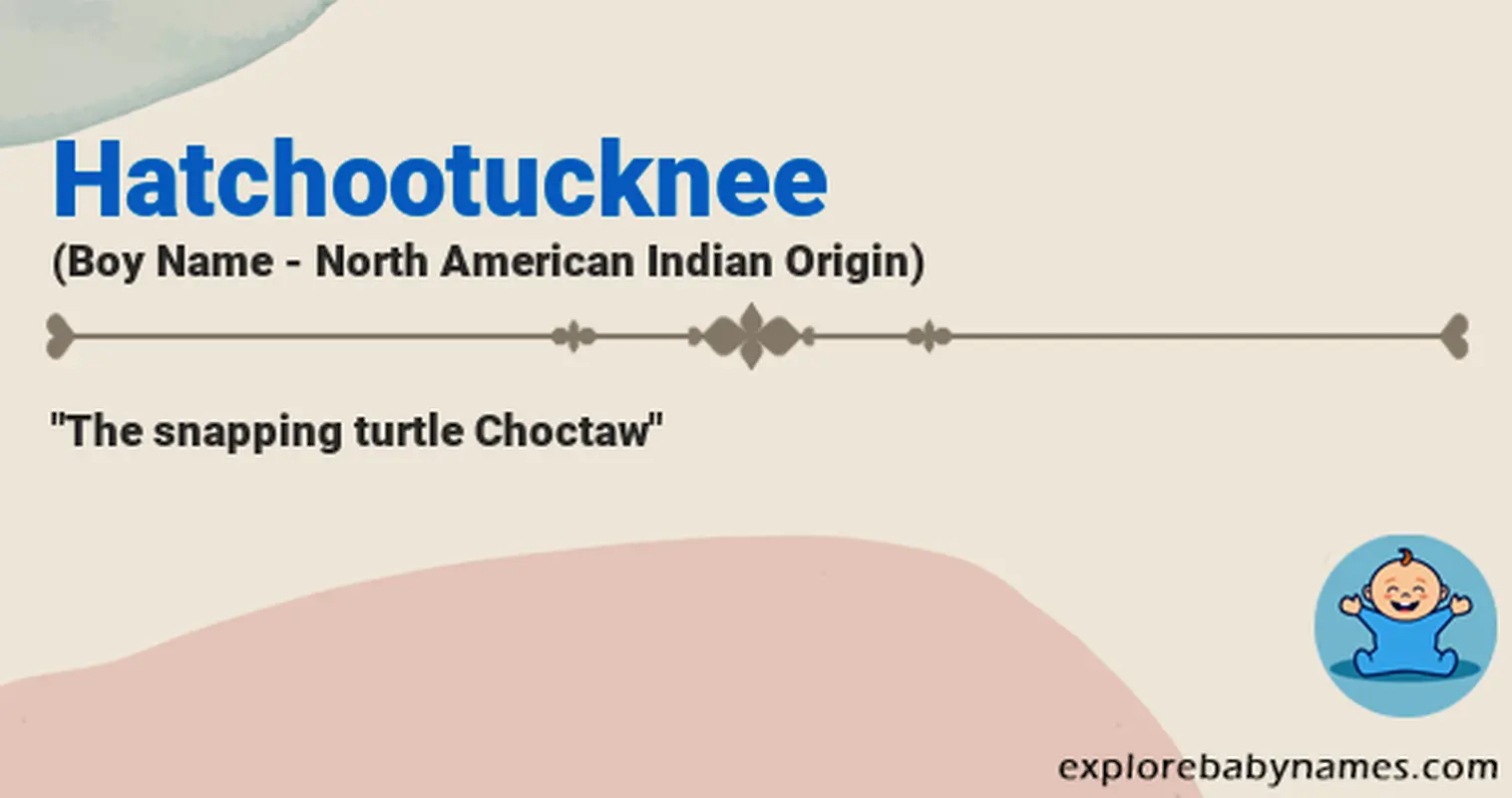 Meaning of Hatchootucknee