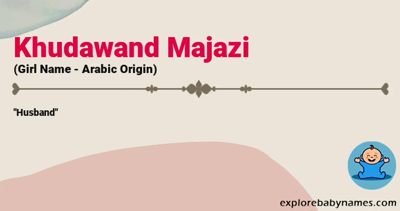 Meaning of Khudawand Majazi