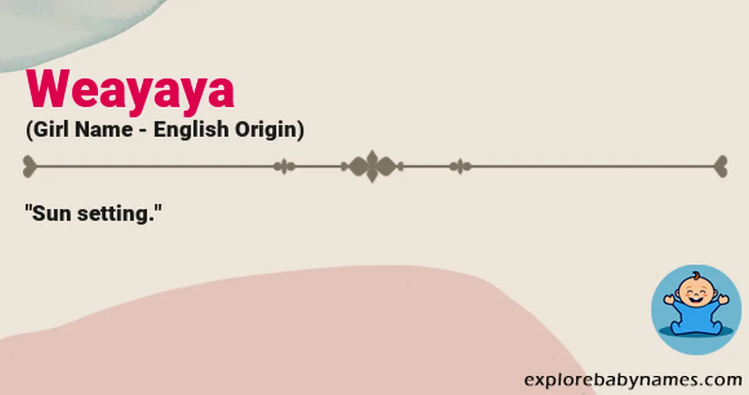 Meaning of Weayaya